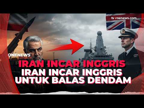 Mulai Berani! Iran Balas Dendam Ke Barat, Kali Ini Inggris Jadi Incaran | OneNews Update