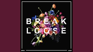 break loose