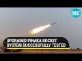 Boost for Army along LAC I Enhanced range Pinaka rocket launcher system successfully at Pokhran