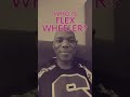 Who is Flex Wheeler?