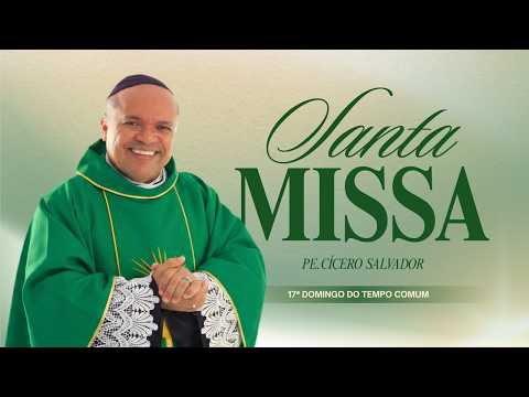 Santa Missa Dominical  - 26/07/26