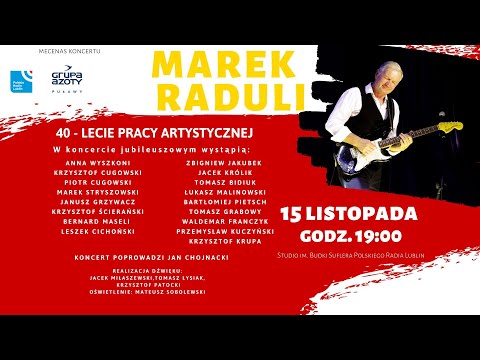 Koncert Jubileuszowy 40-lecia pracy artystycznej Marka Raduli