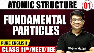 ATOMIC STRUCTURE 01 | Fundamental Particles