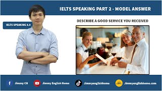 IELTS SPEAKING PART 2 - DESCRIBE A GOOD SERVICE YOU RECEIVED