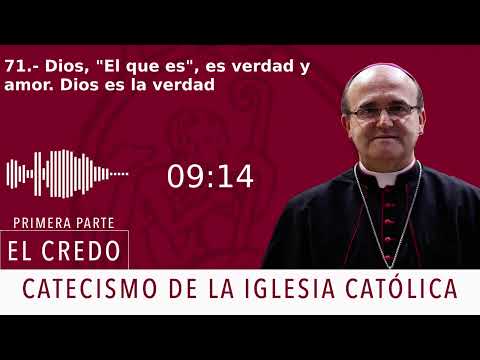 Catechism 215-217. God, 'He who is', is truth and love. God is truth.