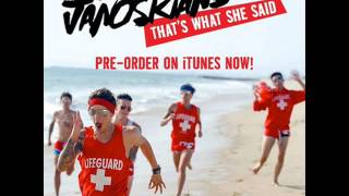 The Janoskians - That's what she said (Official Audio)