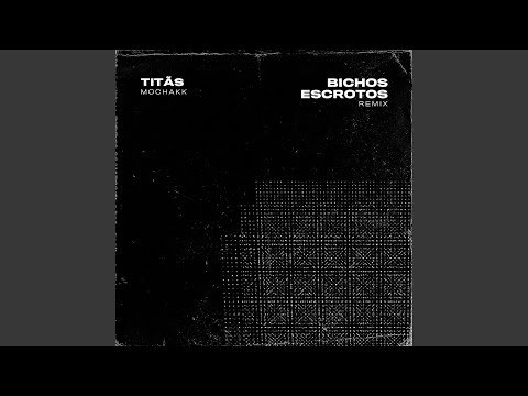 Bichos Escrotos (Remix) (Extended Mix)