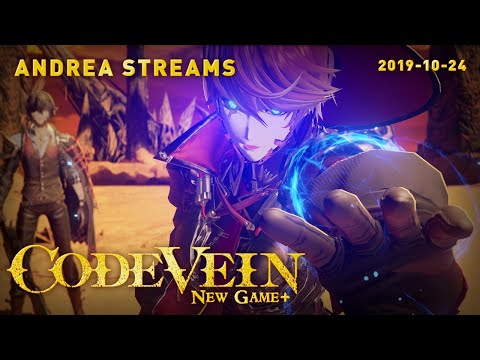 CODE VEIN (New Game+) | Saving Everyone | Andrea Streams (2019-10-24)