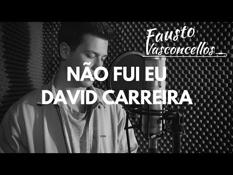 Não Fui Eu - David Carreira | Fausto Vasconcellos | Mega Hits