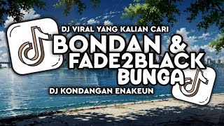 Download lagu DJ BUNGA - BONDAN & FADE2BLACK VIRAL TIKTOK TERBARU mp3 Download lagu DJ BUNGA - BONDAN & FADE2BLACK VIRAL TIKTOK TERBARU mp3