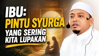 Download lagu IBU: PINTU SYURGA YANG SERING KITA LUPAKAN - Ustaz Wadi Annuar mp3