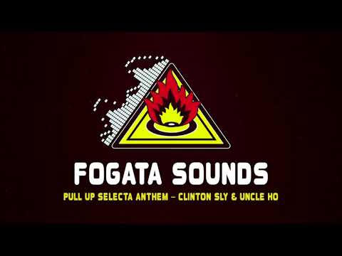 Clinton Sly & Uncle Ho - Pull Up Selecta Anthem (Official Audio)