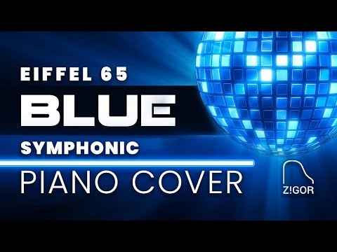Z!GOR – Blue (Eiffel 65) | Symphonic Piano Cover