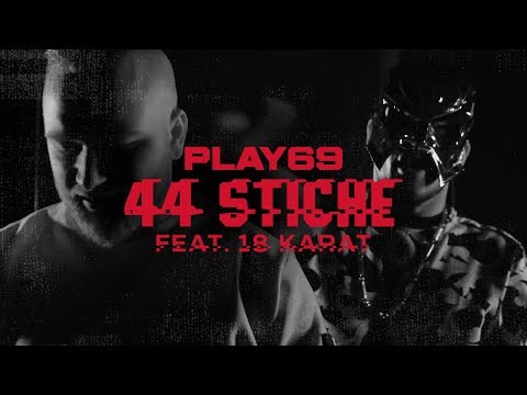 Play69 feat. 18 Karat ✖️ 44 STICHE ✖️ [ official Video ]