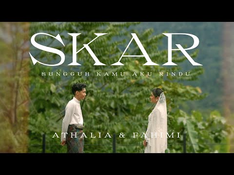 SKAR (Sungguh Kamu Aku Rindu) - Athalia & Fahimi (Official Music Video)