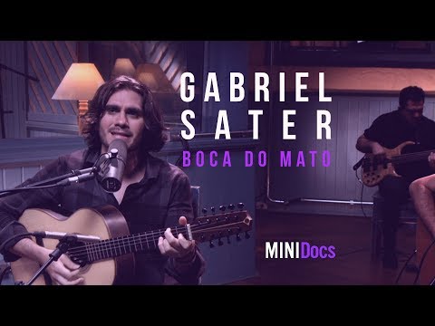 Gabriel Sater - Boca do Mato - MINIDocs®