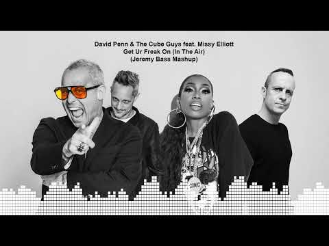 David Penn & The Cube Guys feat. Missy Elliott - Get Ur Freak On (In The Air) (Jeremy Bass Mashup)