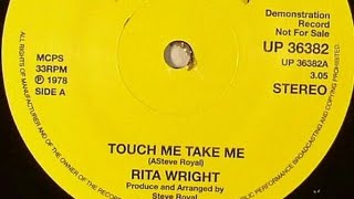 Rita Wright. Touch Me Take Me 