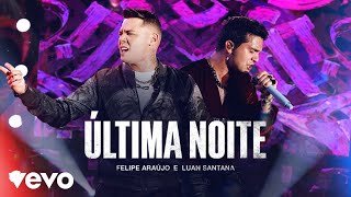 Download Felipe Araújo, Luan Santana – Última Noite (Ao Vivo)