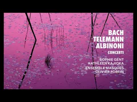 J. S. Bach, Telemann & Albinoni: Concerti – O. Fortin