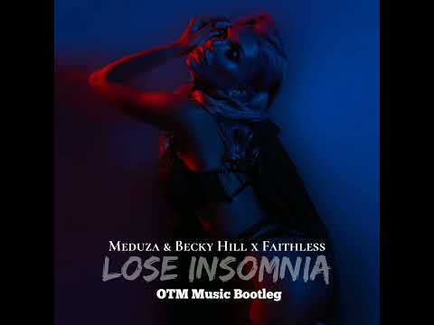 Meduza & Becky Hill x Faithless - Lose Insomnia (OTM Music Bootleg) #otmmusic #music #remix #edm