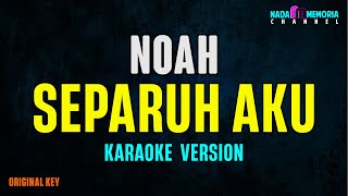 Download lagu Noah - Separuh Aku (Karaoke Version) mp3