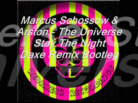12 Marcus Schossow & Arston - The Universe - Stay The Night - Daxe Remix Bootleg