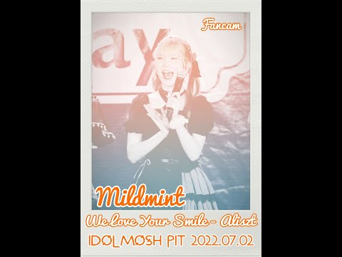 2022 07 02 Aliszt WeLoveYourSmile Mildmint Fancam Focus