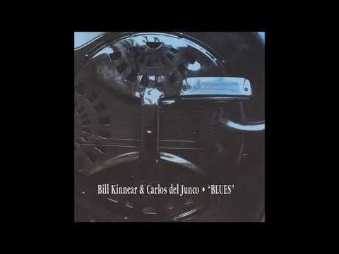 Bill Kinnear & Carlos Del Junco - Blues
