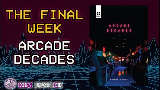 Arcade Decades: ONE WEEK TO GO! + What's Next?