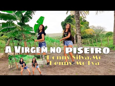 A Virgem no Piseiro-Donny Silva,Mc Henny,Mc Lya(coreografia)