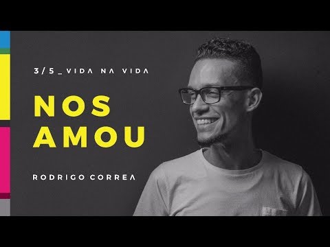 Rodrigo Corrêa - Nos Amou [EP Vida na Vida]
