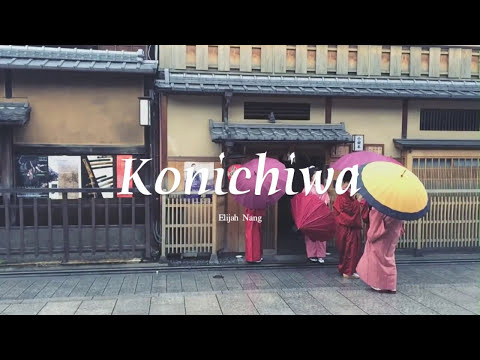 Elijah Nang - Konnichiwa. こんにちは / Good Afternoon