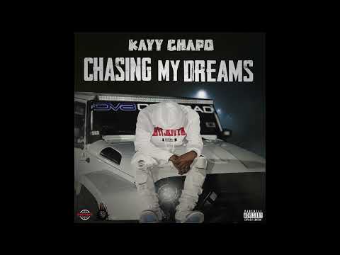 Kayy Chapo - Chasing My Dream (Official Audio)