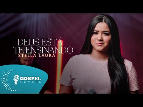 Deus Está Te Ensinando | Cover de Stella Laura