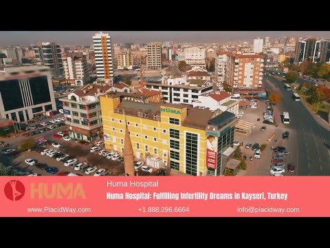 Huma Hospital: Fulfilling Infertility Dreams in Istanbul, Kayseri, Turkey