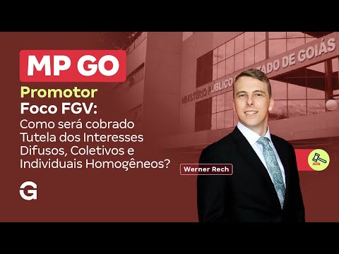 Concurso MP GO Promotor | Foco FGV: Como será cobrado Tutela dos Interesses Difusos