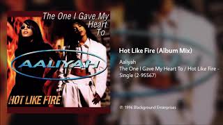 Aaliyah - Hot Like Fire (Album Mix)