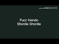 Shordie Shordie fucc friendslyrics von Shordie Shordie fucc friendslyrics von
