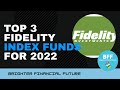 Top 3 Fidelity Index Funds for 2022