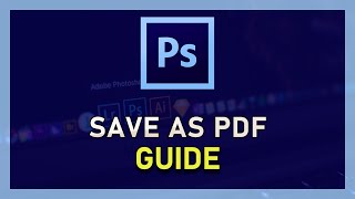 Photoshop CC - How to Save As PDF - Export File as PDF