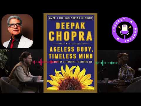 Podcast Episode: Ageless Body, Timeless Mind A Quantum Approach to Aging by Deepak Chopra