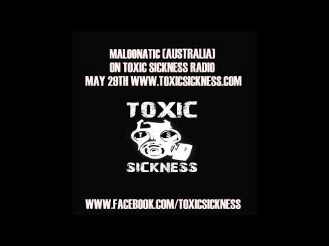 Maloonatic (AUS) On Toxic Sickness Radio / May 29th / *Gabber/Terror*