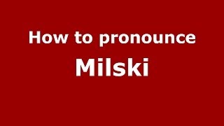 How to pronounce Milski
