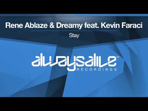 Rene Ablaze & Dreamy feat. Kevin Faraci - Stay [OUT NOW]