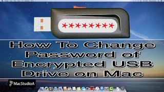 How To Change Password of Encrypted USB Drive on Mac