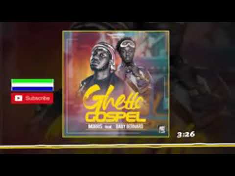 Ghetto Gospel | Morris Ft Baby Bernard