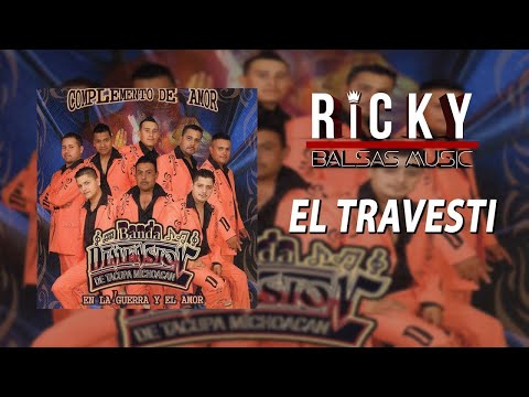 El Travesti - Banda Dimension De Tacupa, Michoacan