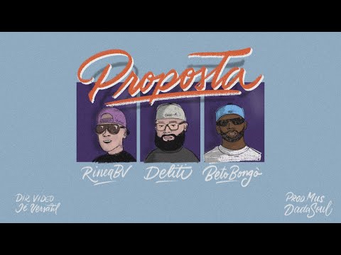 DELITI | PROPOSTA | PROD. DADA SOUL | PART. BETO BONGO E RINEA B.V