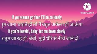 Let Me Down Slowly translate in hindi। music lyrics Hindi #01